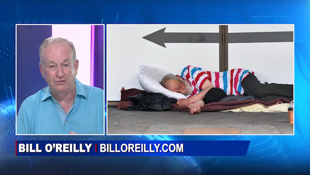 O'Reilly on the Growing Homeless Problem in Three American Cities