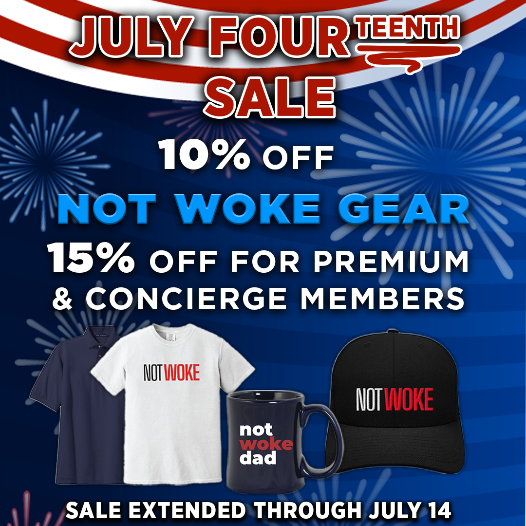 NOT WOKE JULY 4TH SALE
