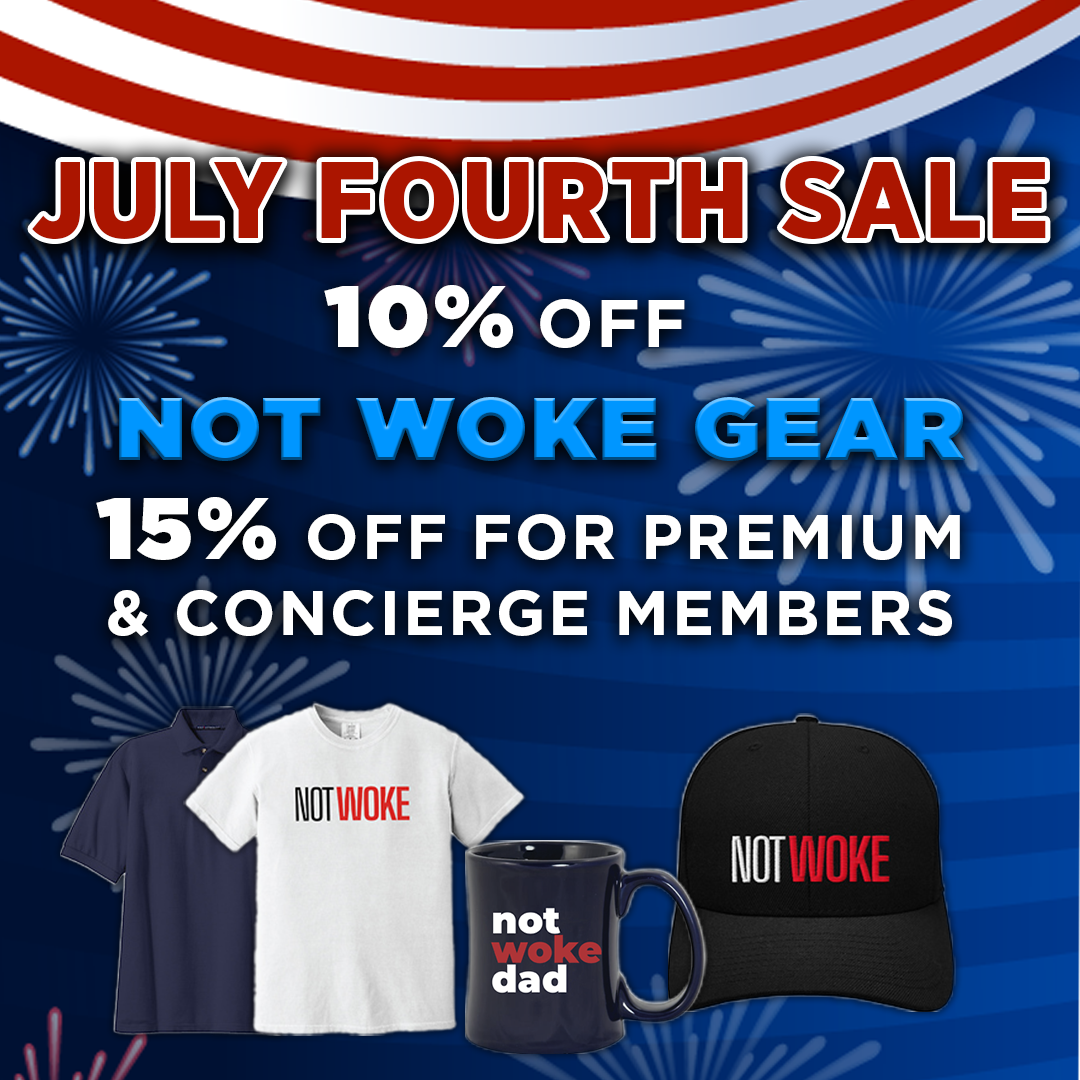 NOT WOKE JULY 4TH SALE