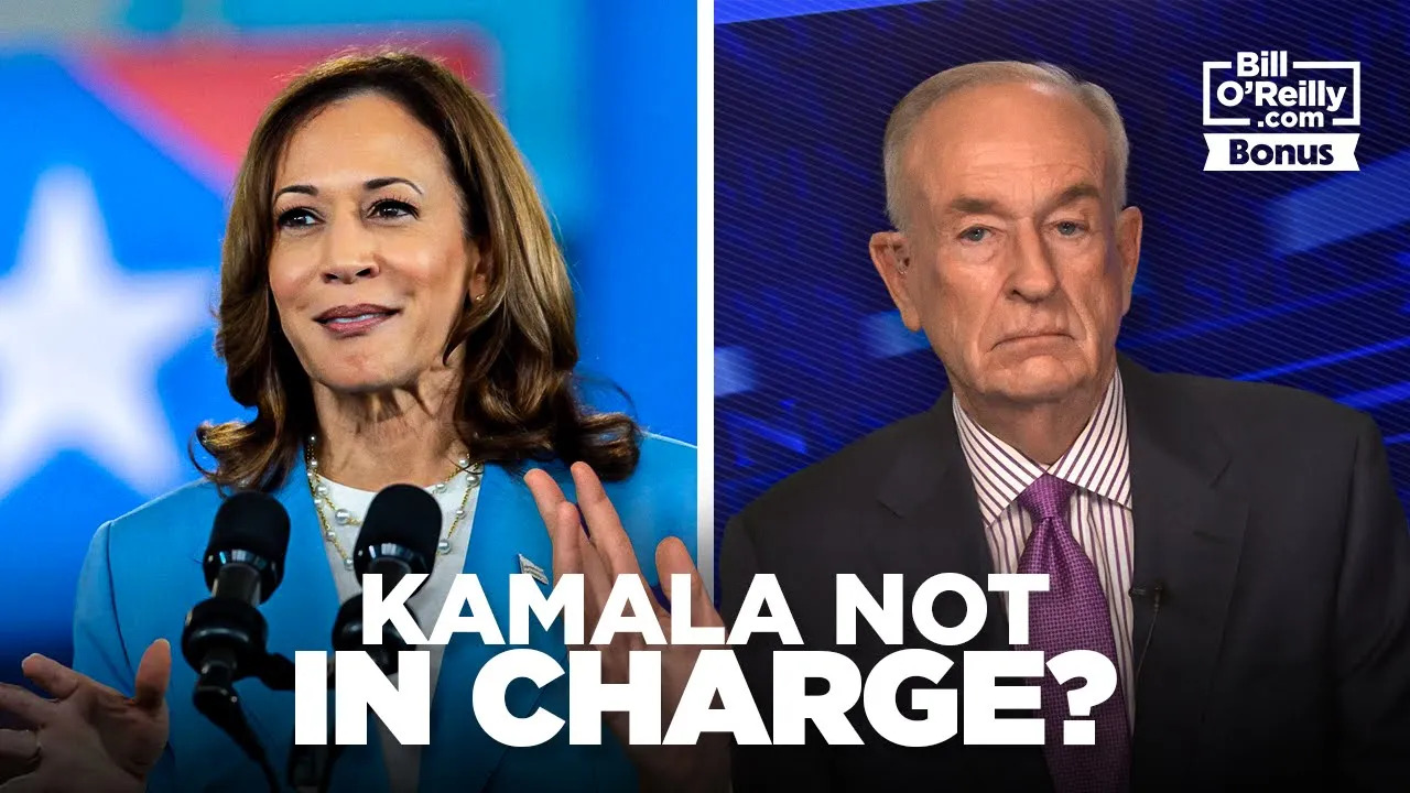 Bill O'Reilly: Kamala Harris is Not in Charge of Her Campaign