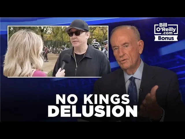 Bill O'Reilly on No Kings DELUSION
