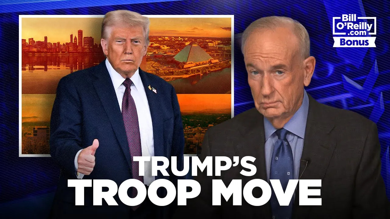 Bill O'Reilly on Why President Trump is Sending Troops to Liberal Cities