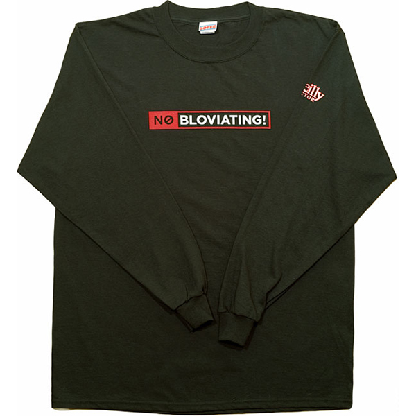 No Bloviating
Long Sleeve T-Shirt Large