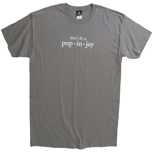 Don't Be a Popinjay
T-Shirt Large