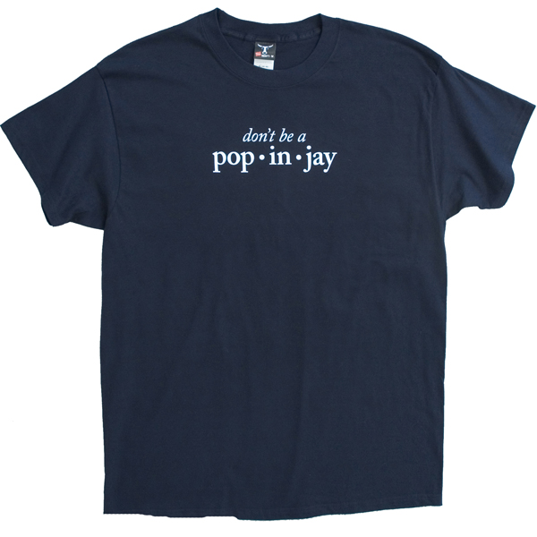 Don't Be a Popinjay
T-Shirt Large