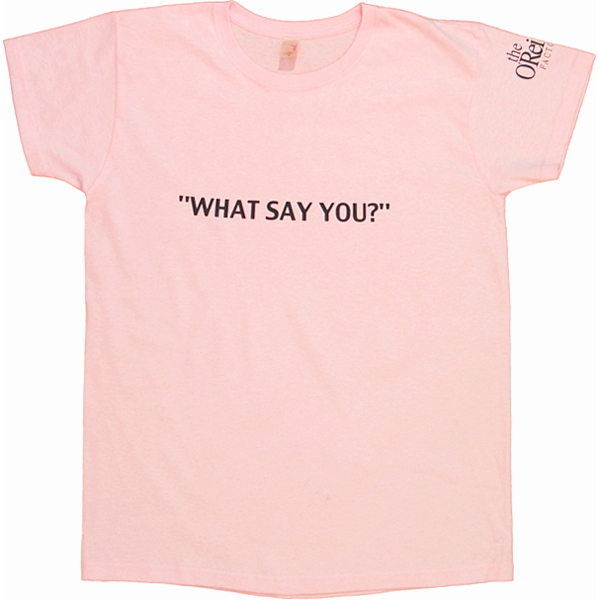 What Say You?
Women's T-Shirt Large