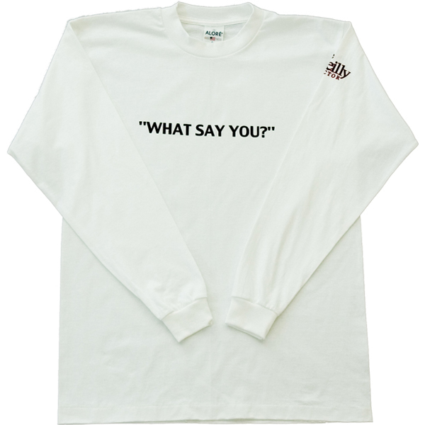 What Say You?
Long Sleeve T-Shirt Large