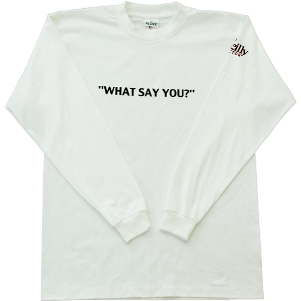 What Say You?
Long Sleeve T-Shirt Large