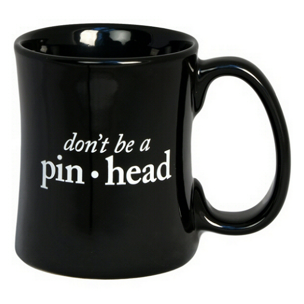 Don't be a Pinhead
Diner Coffee Mug Large