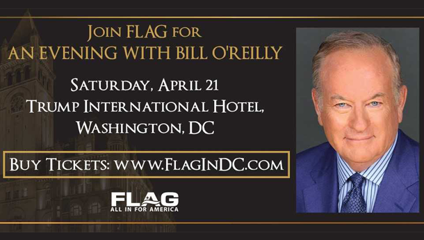 Join FLAG in DC for an Evening with Bill O'Reilly