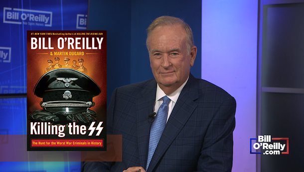 'Killing the SS' Bill O'Reilly's Eighth Book in His National Best-Selling History Series Debuts on NYT Best Sellers List at No. 1