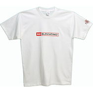 No Bloviating
T-Shirt
