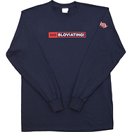 No Bloviating
Long Sleeve T-Shirt