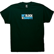 Don't Block the Shot
T-Shirt