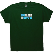 Don't Block the Shot
T-Shirt