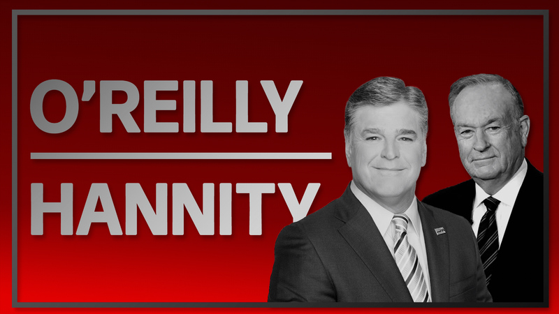OReilly and Hannity on Trump Justice