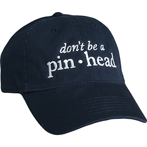 Don't Be a Pinhead
Unstructured Baseball Cap