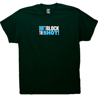 Don't Block the Shot
T-Shirt