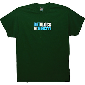 Don't Block the Shot
T-Shirt