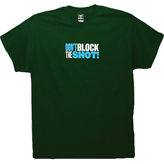 Don't Block the Shot
T-Shirt