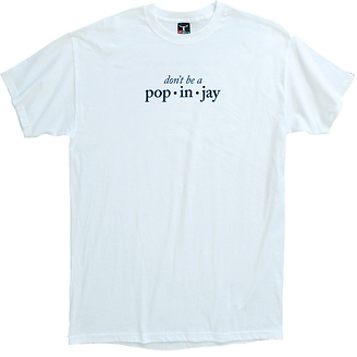 Don't Be a Popinjay
T-Shirt