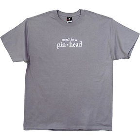 Don't Be a Pinhead
T-Shirt Slide 3