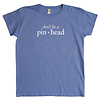 Don't Be a Pinhead
Women's T-Shirt Thumbnail 0