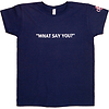 What Say You?
Women's T-Shirt Thumbnail 0