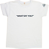 What Say You?
Women's T-Shirt Thumbnail 5