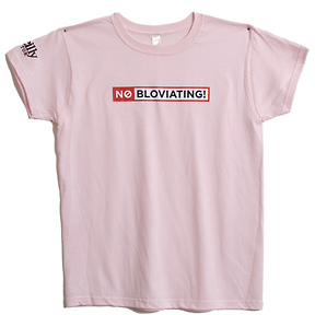 No Bloviating
Women's T-Shirt Slide 0