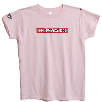 No Bloviating
Women's T-Shirt