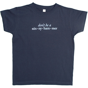 Don't be a Ninnyhammer
Women's T-Shirt Slide 1