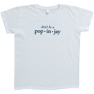 Don't Be a Popinjay
Women's T-Shirt
