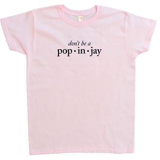 Don't Be a Popinjay
Women's T-Shirt