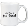 Don't be a Pinhead
Diner Coffee Mug Thumbnail 0