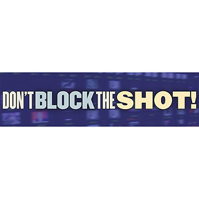 Don't Block the Shot!
Bumper Sticker